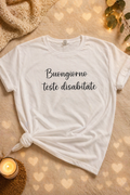 T-Shirt “Buongiorno Teste Disabitate” Ironica Donna