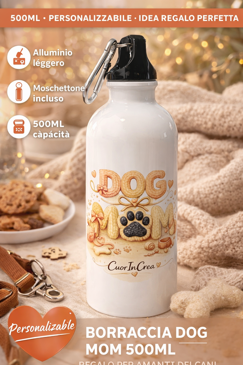 Borraccia Dog Mom 500ml – Borraccia Personalizzata Cane – Idea Regalo Amante Cani