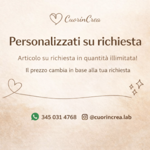 Articolo Personalizzato su Richiesta – Regali e Creazioni Personalizzate | CuorInCrea