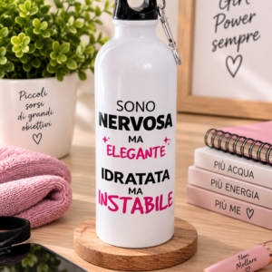 Borraccia “Sono Nervosa ma Elegante, Idratata ma Instabile”