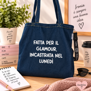 Borsa Shopper in Jeans “Fatta per il Glamour, Incastrata nel Lunedì”